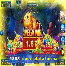 5853 com plataforma de jogos